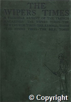 The Wipers Times - facsimile reprint of humorous wartime trench magazines incorporating The "New Church Times", The Kemmel Times, The Somme Times and The BEF Times, presented to Sgt Holmes by his fomer commander and editor of 'The Wipers Times'. Lt Col Fred Roberts